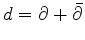 $ d= \partial +
\bar{\partial}$