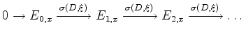 $\displaystyle 0 \to E_{0,x} \xrightarrow{\sigma(D,\xi)} E_{1,x} \xrightarrow{\sigma(D,\xi)}
E_{2,x} \xrightarrow{\sigma(D,\xi)} \dots
$