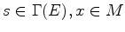 $ s\in \Gamma(E), x\in M$