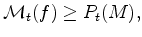 $\displaystyle \mathcal{M}_t(f) \ge P_t(M),
$